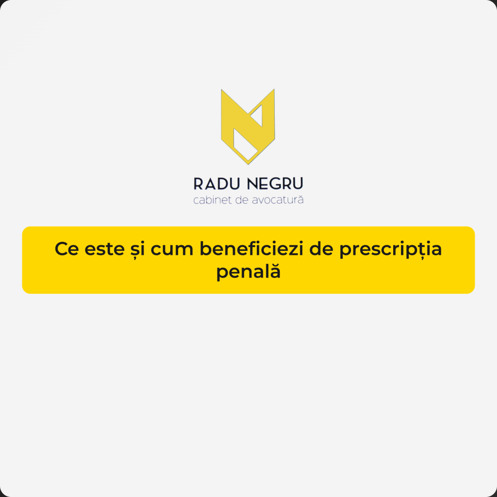 Ce este și cum beneficiezi de prescripția penală