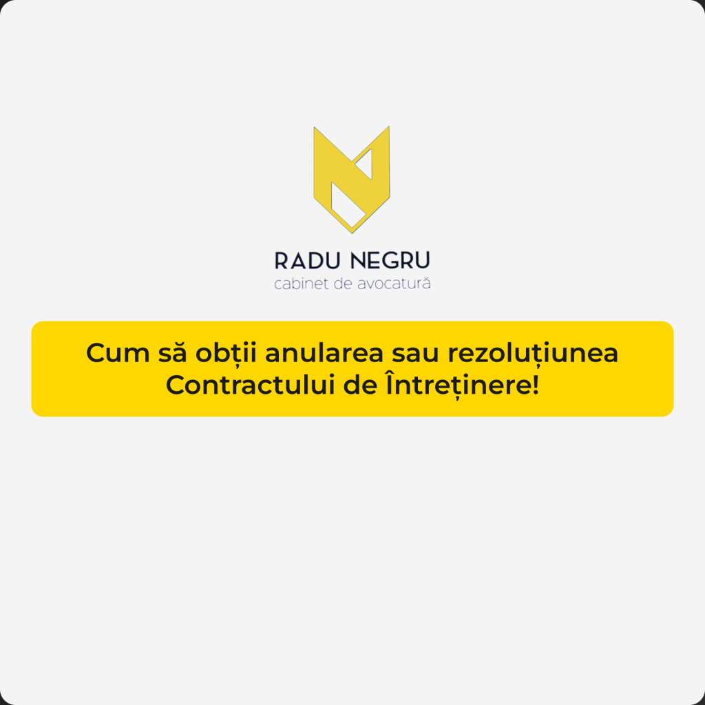 Cum să obții anularea sau rezoluțiunea Contractului de Întreținere!