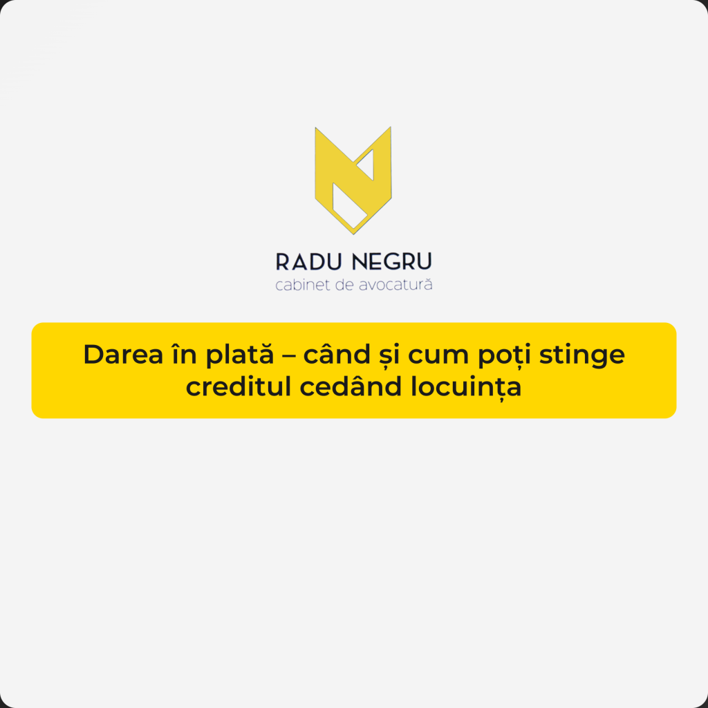 Darea in plata cand si cum poti stinge creditul cedand locuinta