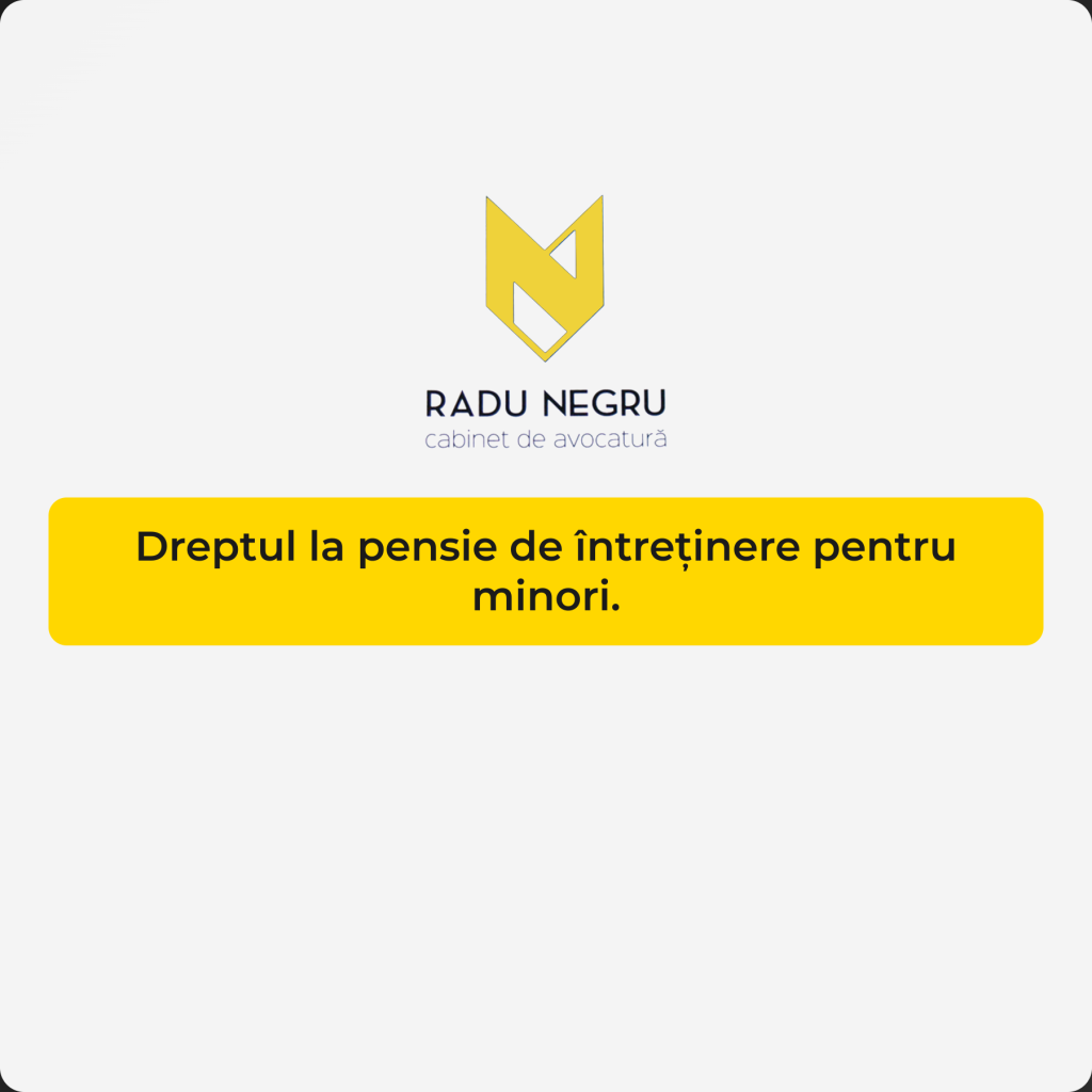 Dreptul la pensie de întreținere pentru minori.