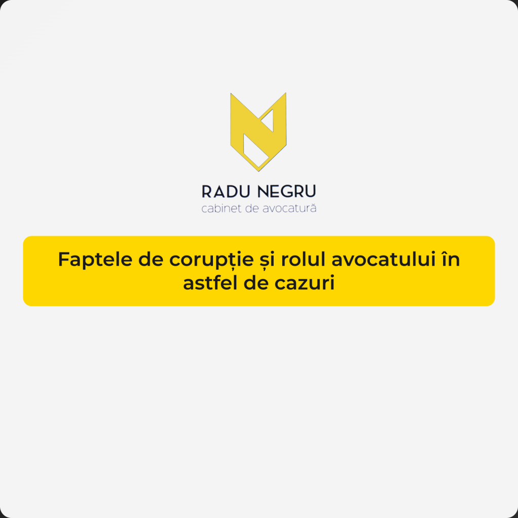 Faptele de coruptie si rolul avocatului in astfel de cazuri