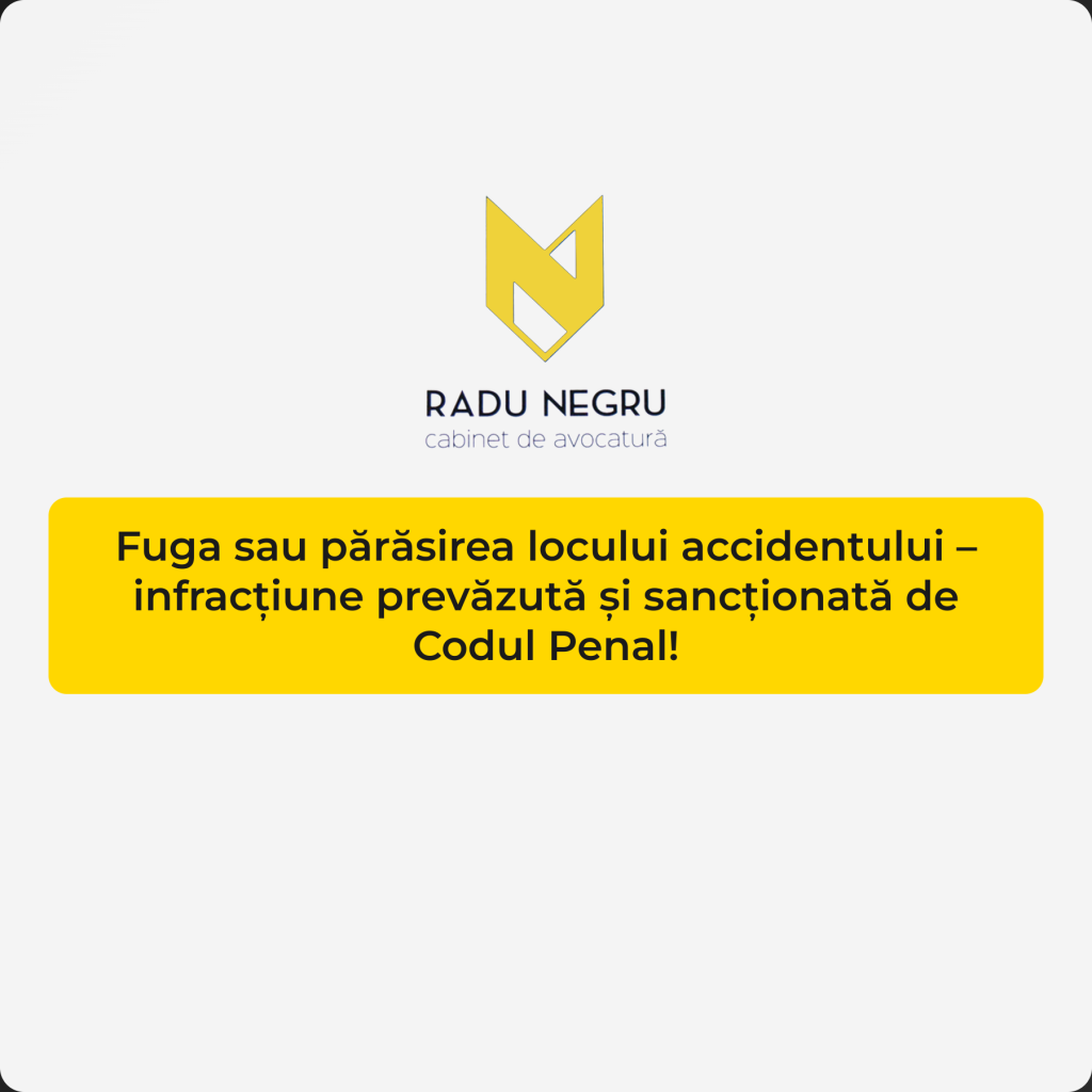 Fuga sau parasirea locului accidentului infractiune prevazuta si sanctionata de Codul Penal