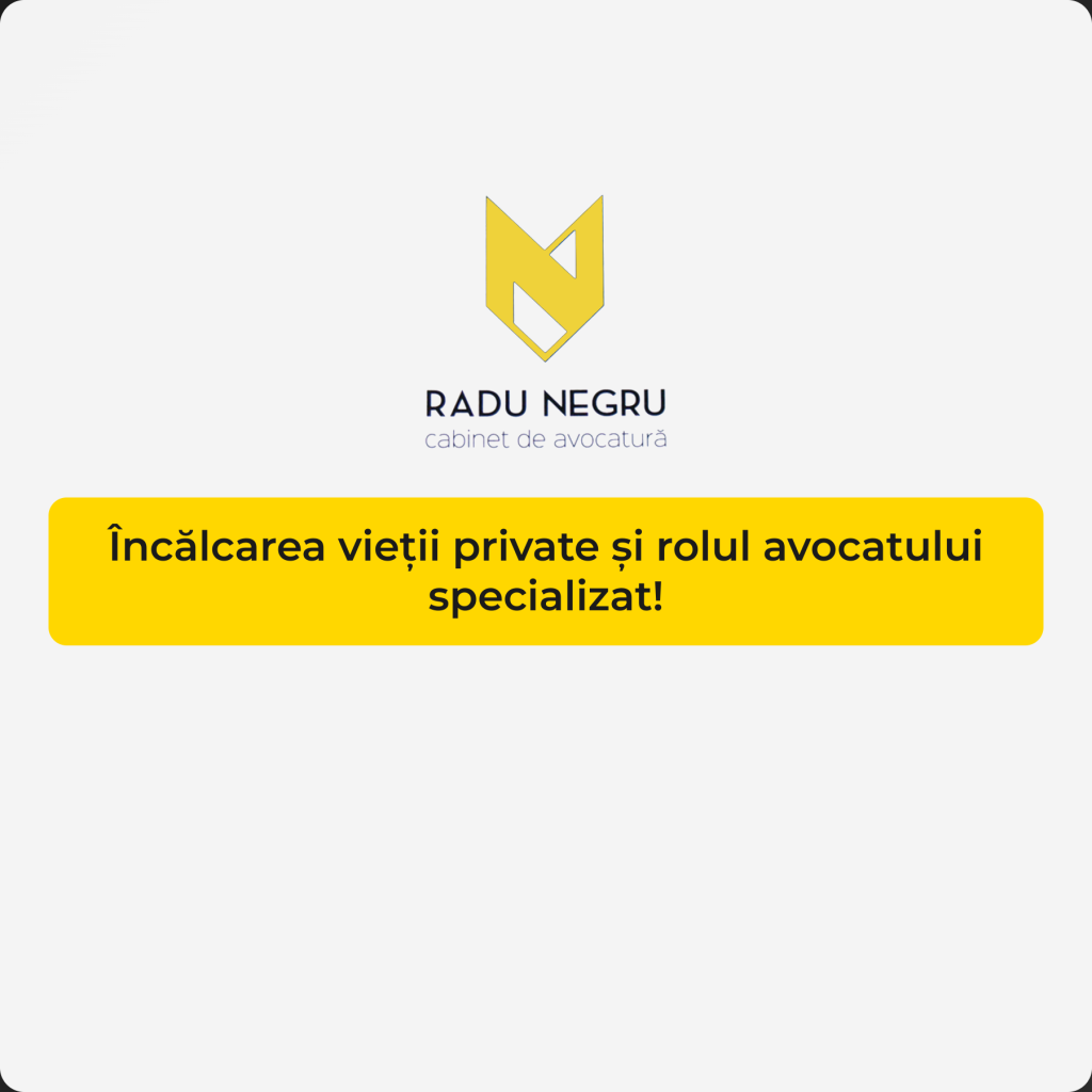Încălcarea vieții private și rolul avocatului specializat!