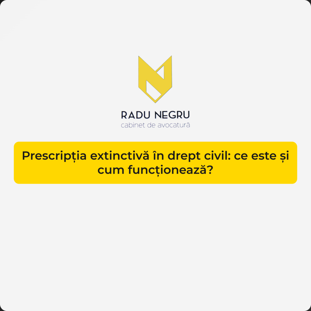 Prescriptia extinctiva in drept civil ce este si cum functioneaza