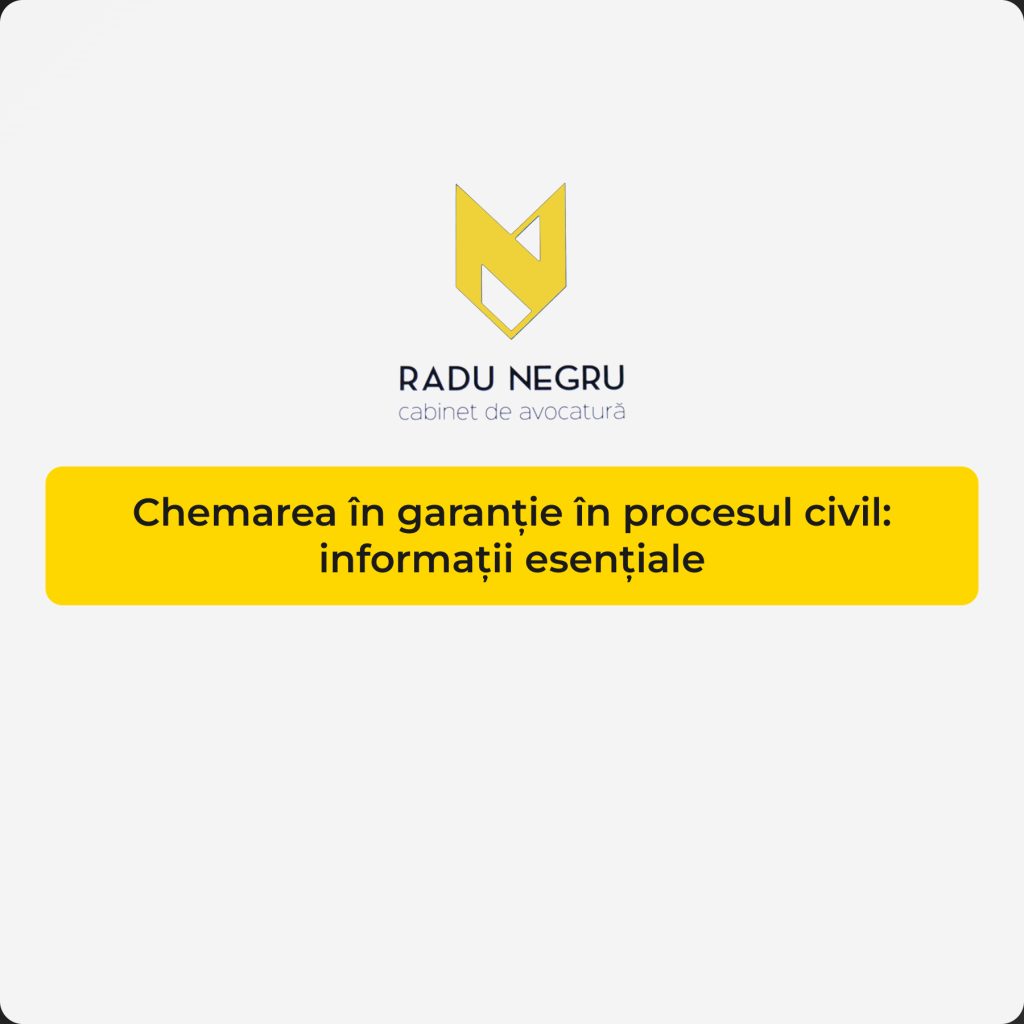 Chemarea in garantii in procesul civil informatii eseniale